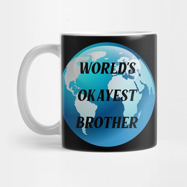 worlds okayest brother by Ericokore